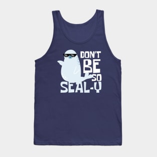 Don't Be So Sealy Funny Seal Tank Top